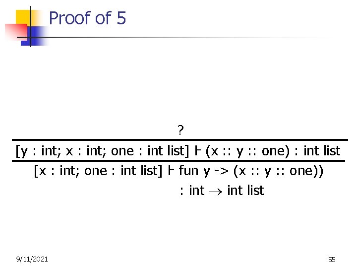 Proof of 5 ? [y : int; x : int; one : int list]