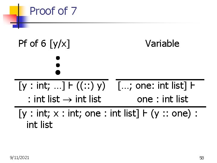 Proof of 7 Pf of 6 [y/x] Variable [y : int; …] Ⱶ ((: