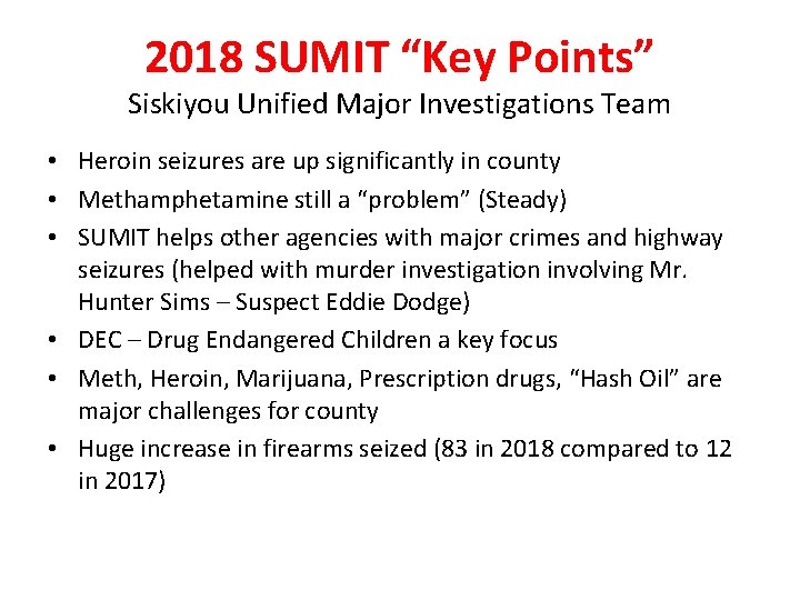 2018 SUMIT “Key Points” Siskiyou Unified Major Investigations Team • Heroin seizures are up