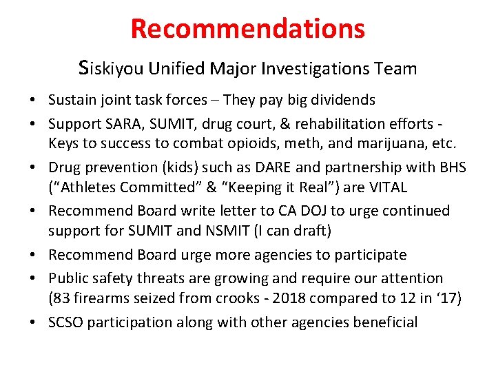 Recommendations siskiyou Unified Major Investigations Team • Sustain joint task forces – They pay