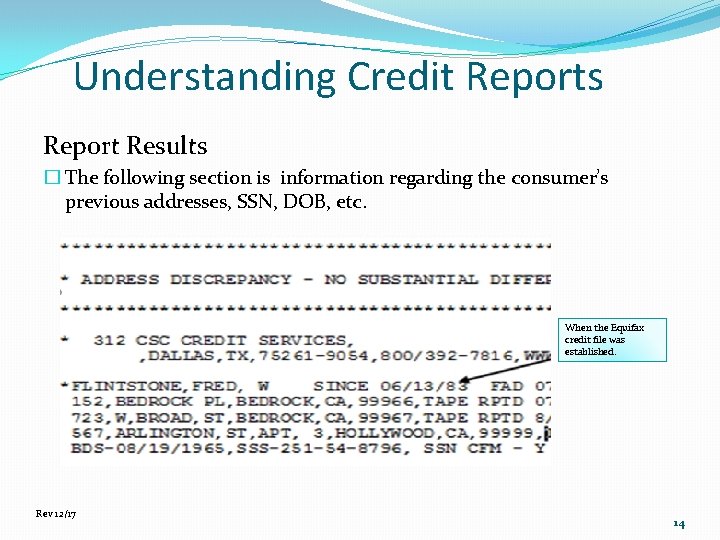 Understanding Credit Reports Report Results � The following section is information regarding the consumer’s