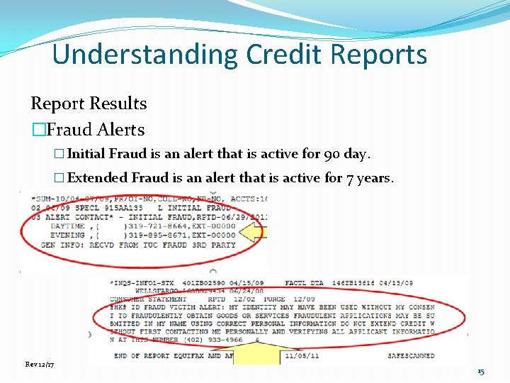 Understanding Credit Reports Report Results �Fraud Alerts � Initial Fraud is an alert that