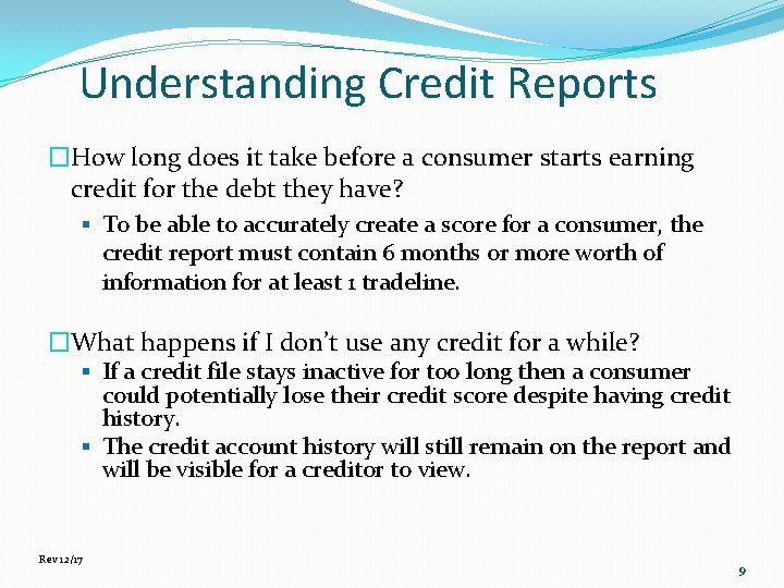 Understanding Credit Reports �How long does it take before a consumer starts earning credit