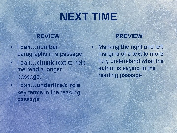 NEXT TIME REVIEW PREVIEW • I can…number paragraphs in a passage. • I can…chunk