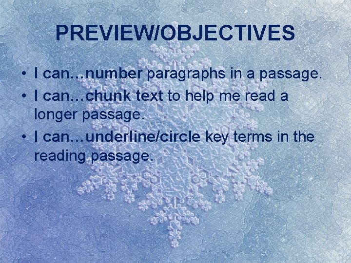 PREVIEW/OBJECTIVES • I can…number paragraphs in a passage. • I can…chunk text to help