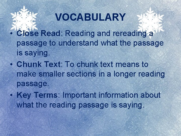 VOCABULARY • Close Read: Reading and rereading a passage to understand what the passage