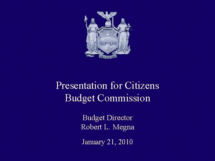 TITLE SLIDE Title Slide Presentation for Citizens Budget Commission Title slide Budget Director Robert