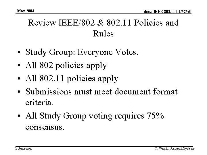 May 2004 doc. : IEEE 802. 11 -04/525 r 0 Review IEEE/802 & 802.