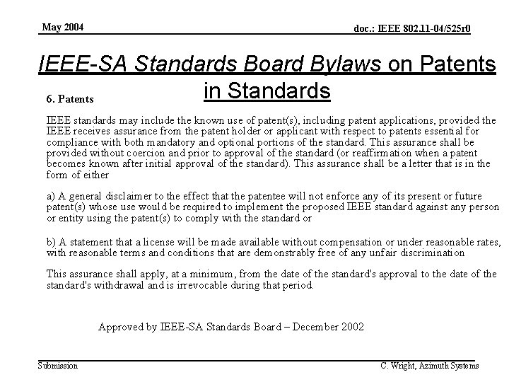 May 2004 doc. : IEEE 802. 11 -04/525 r 0 IEEE-SA Standards Board Bylaws