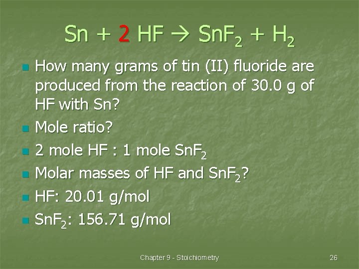 Sn + 2 HF Sn. F 2 + H 2 n n n How