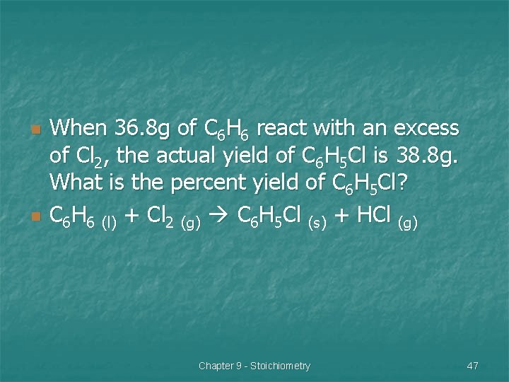 n n When 36. 8 g of C 6 H 6 react with an