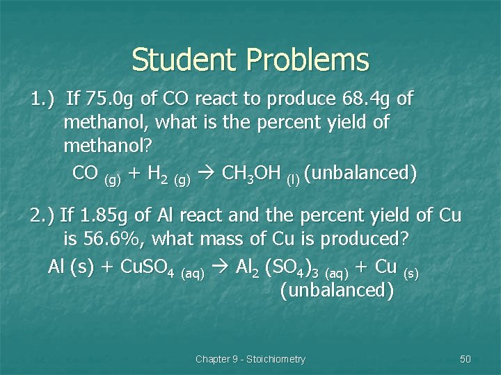Student Problems 1. ) If 75. 0 g of CO react to produce 68.
