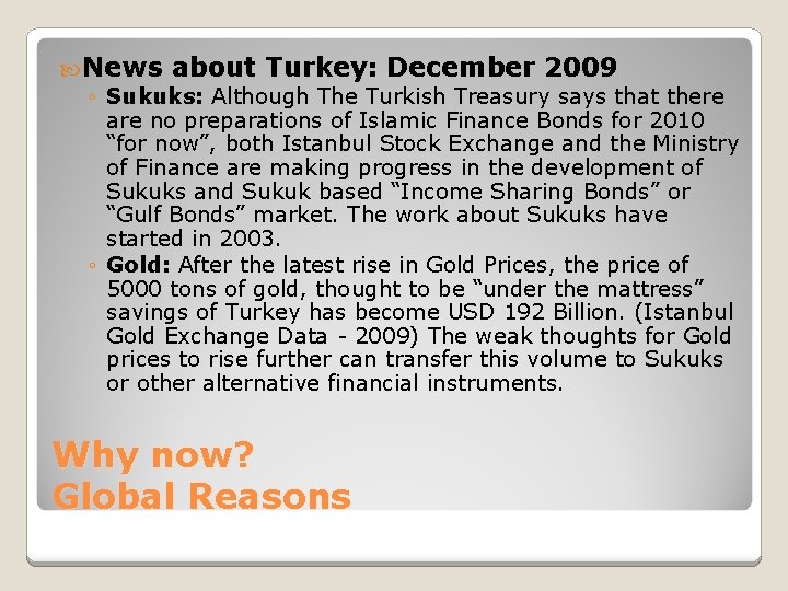  News about Turkey: December 2009 ◦ Sukuks: Although The Turkish Treasury says that