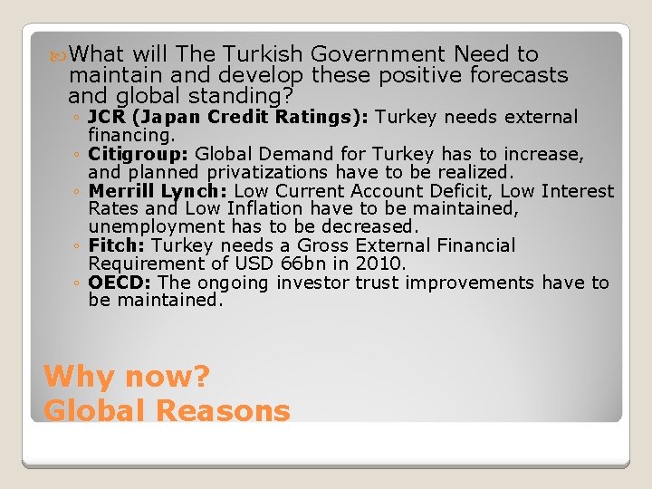  What will The Turkish Government Need to maintain and develop these positive forecasts