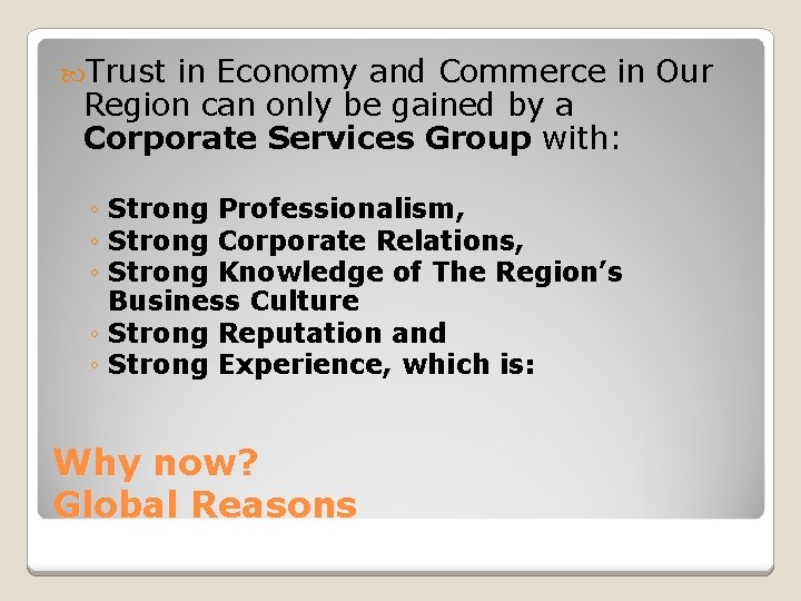  Trust in Economy and Commerce in Our Region can only be gained by