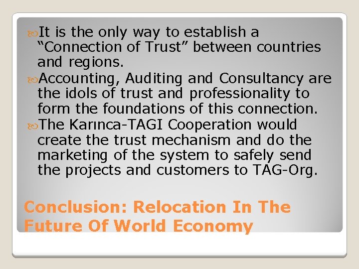  It is the only way to establish a “Connection of Trust” between countries