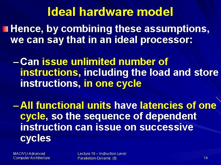 Ideal hardware model Hence, by combining these assumptions, we can say that in an