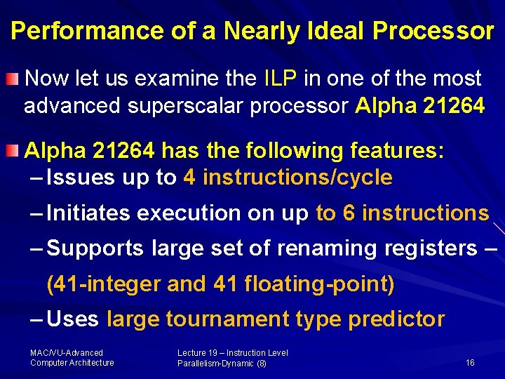 Performance of a Nearly Ideal Processor Now let us examine the ILP in one