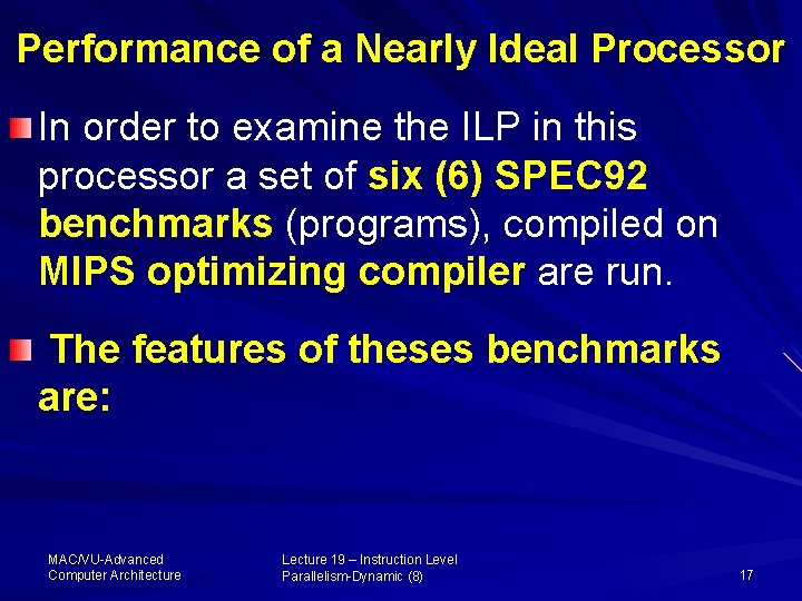 Performance of a Nearly Ideal Processor In order to examine the ILP in this