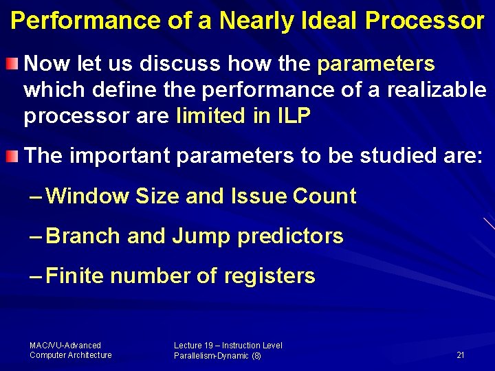 Performance of a Nearly Ideal Processor Now let us discuss how the parameters which