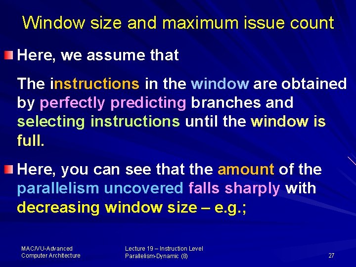 Window size and maximum issue count Here, we assume that The instructions in the