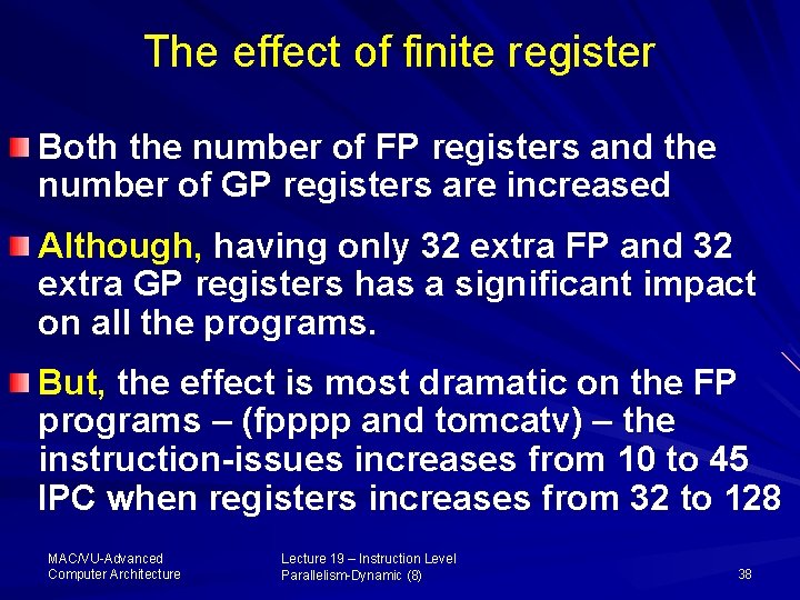 The effect of finite register Both the number of FP registers and the number