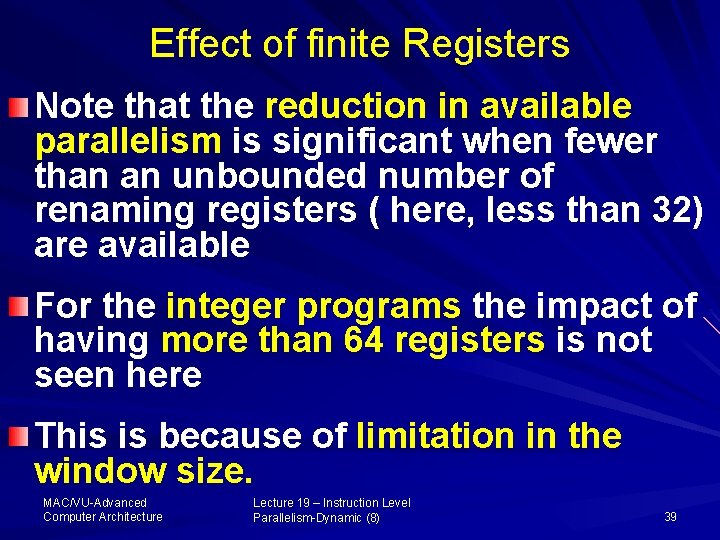 Effect of finite Registers Note that the reduction in available parallelism is significant when