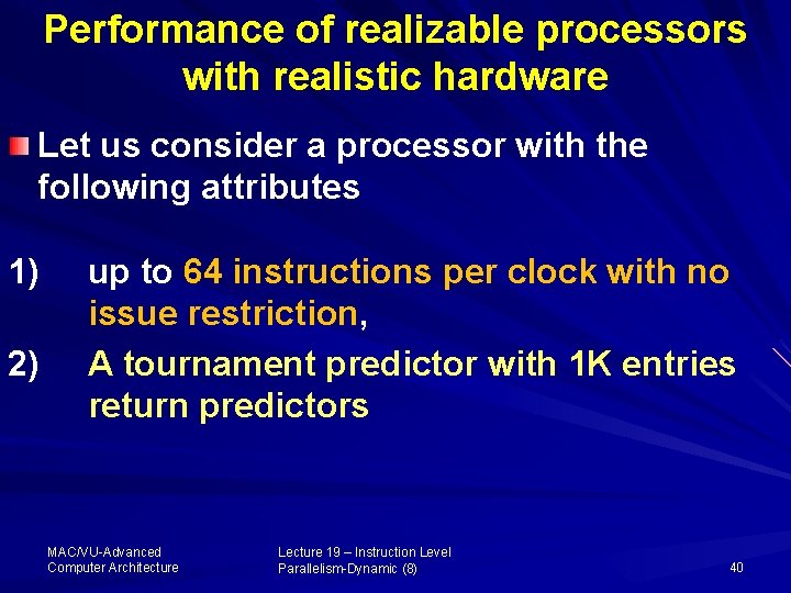 Performance of realizable processors with realistic hardware Let us consider a processor with the