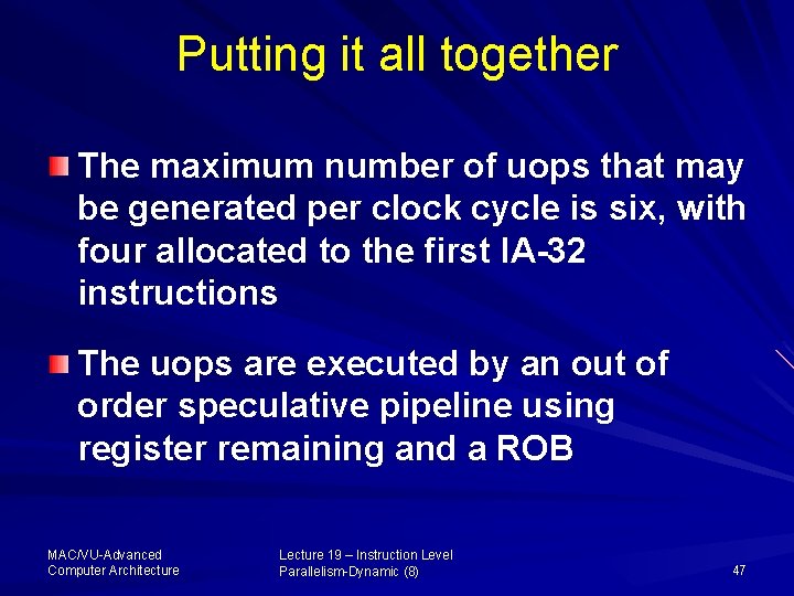 Putting it all together The maximum number of uops that may be generated per