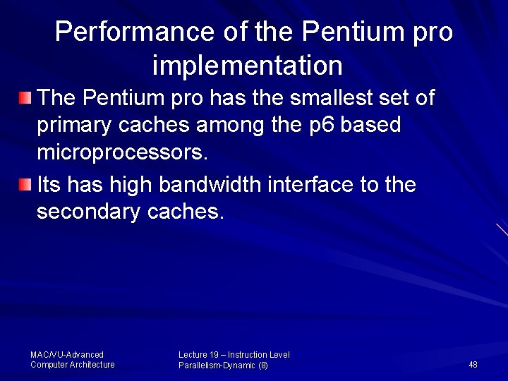 Performance of the Pentium pro implementation The Pentium pro has the smallest set of