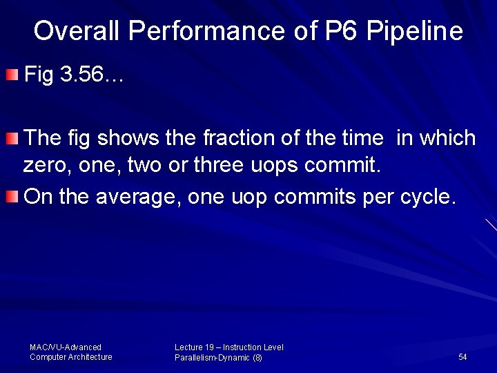 Overall Performance of P 6 Pipeline Fig 3. 56… The fig shows the fraction