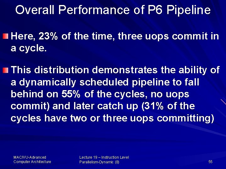 Overall Performance of P 6 Pipeline Here, 23% of the time, three uops commit