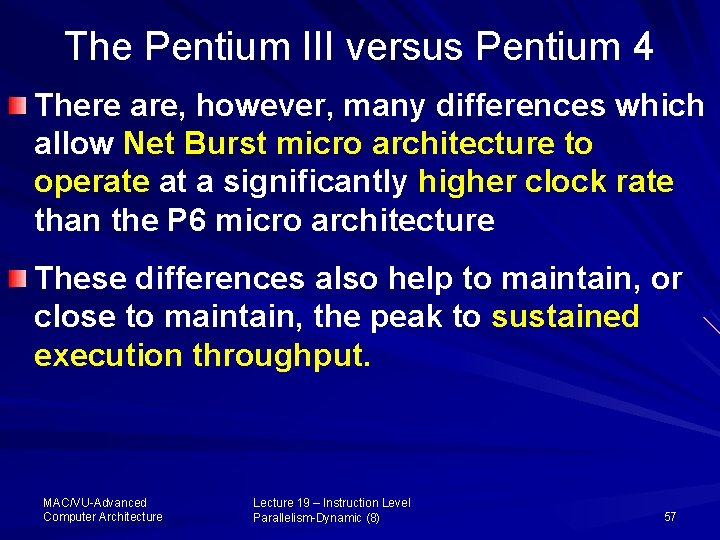 The Pentium III versus Pentium 4 There are, however, many differences which allow Net