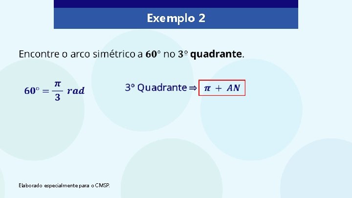 Exemplo 2 Elaborado especialmente para o CMSP. 