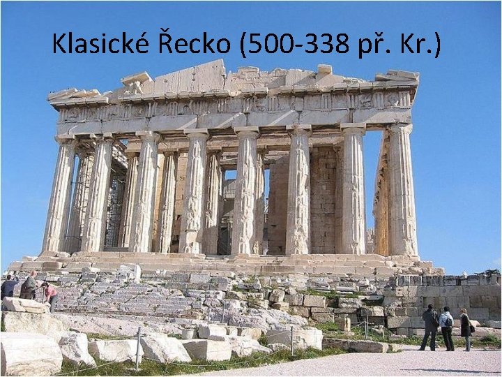 Klasické Řecko (500 -338 př. Kr. ) 