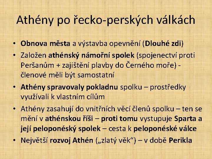 Athény po řecko-perských válkách • Obnova města a výstavba opevnění (Dlouhé zdi) • Založen