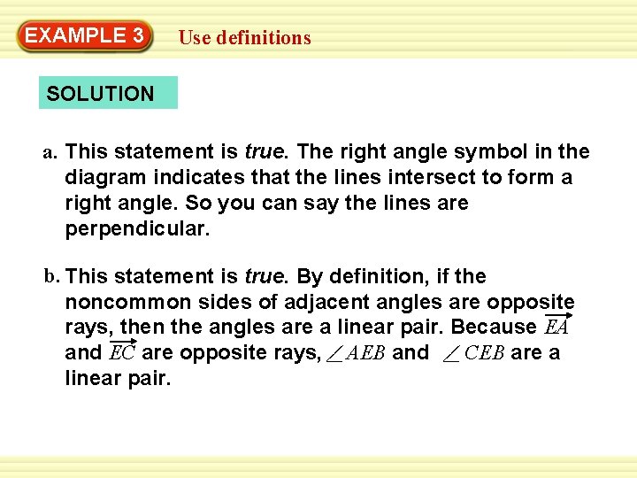 Warm-Up 3 Exercises EXAMPLE Use definitions SOLUTION a. This statement is true. The right