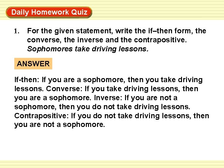 Daily Homework Quiz Warm-Up Exercises 1. For the given statement, write the if–then form,