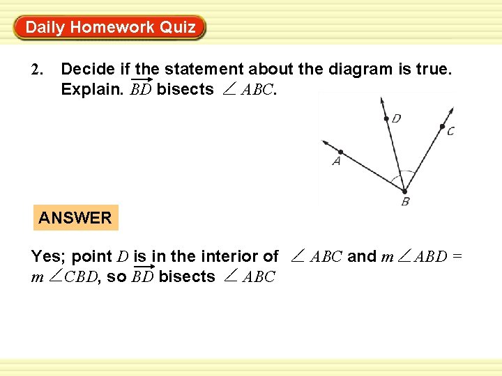 Daily Homework Quiz Warm-Up Exercises 2. Decide if the statement about the diagram is