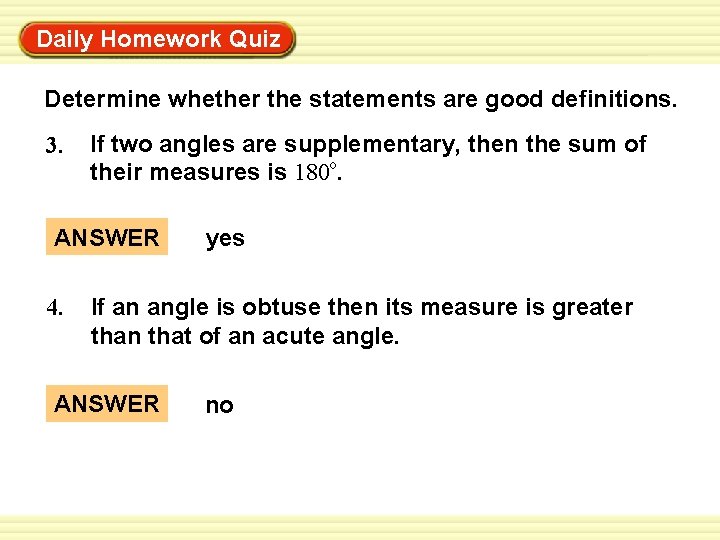 Daily Homework Quiz Warm-Up Exercises Determine whether the statements are good definitions. 3. If
