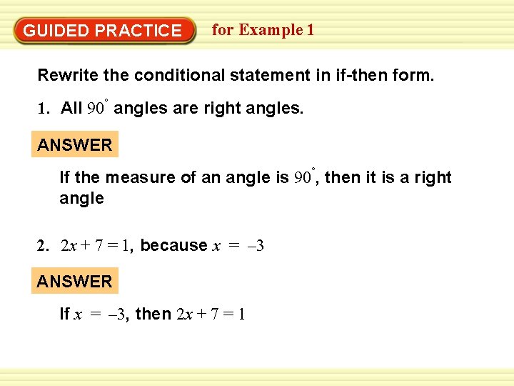 Warm-Up Exercises GUIDED PRACTICE for Example 1 Rewrite the conditional statement in if-then form.