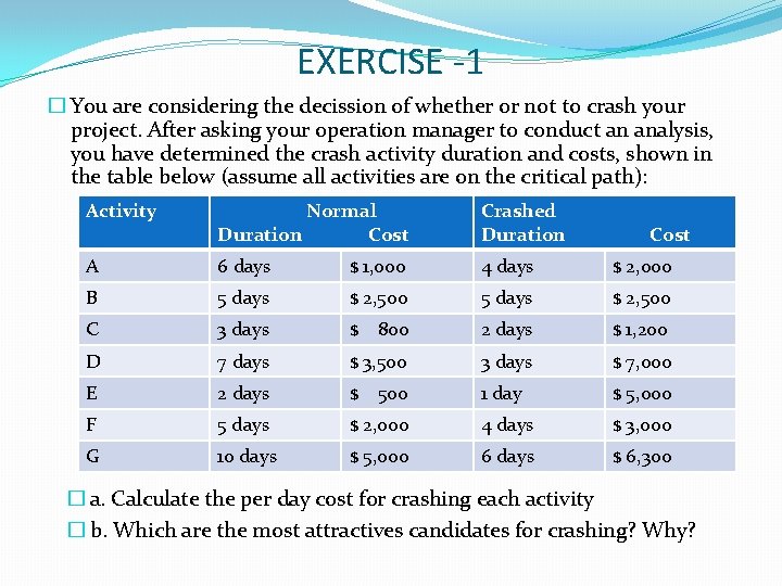 EXERCISE -1 � You are considering the decission of whether or not to crash