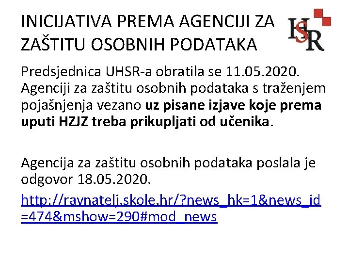 INICIJATIVA PREMA AGENCIJI ZA ZAŠTITU OSOBNIH PODATAKA Predsjednica UHSR-a obratila se 11. 05. 2020.