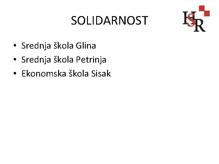 SOLIDARNOST • Srednja škola Glina • Srednja škola Petrinja • Ekonomska škola Sisak 