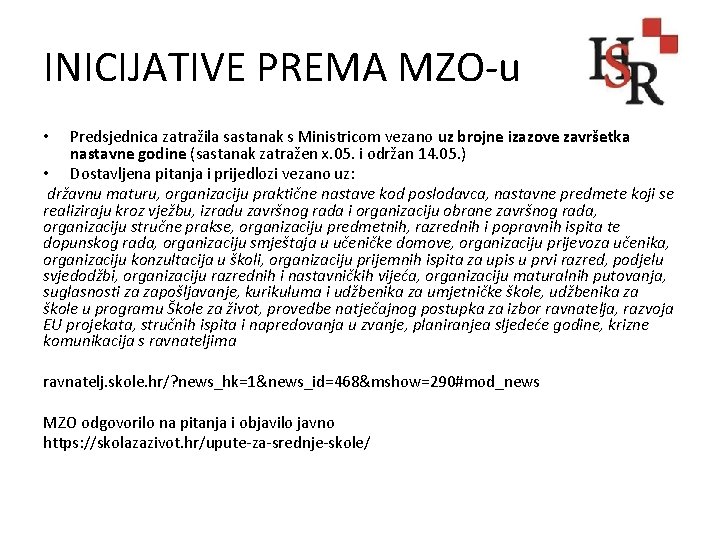 INICIJATIVE PREMA MZO-u Predsjednica zatražila sastanak s Ministricom vezano uz brojne izazove završetka nastavne