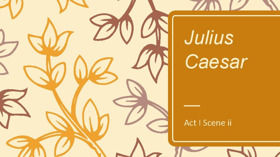 Julius Caesar Act I Scene ii 