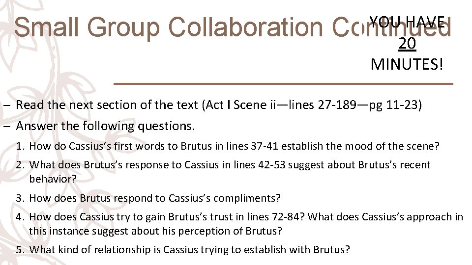 Small Group Collaboration YOU HAVE Continued 20 MINUTES! – Read the next section of