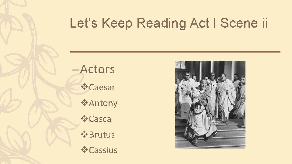 Let’s Keep Reading Act I Scene ii – Actors v. Caesar v. Antony v.