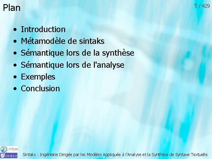 Plan • • • 5 / 429 Introduction Métamodèle de sintaks Sémantique lors de