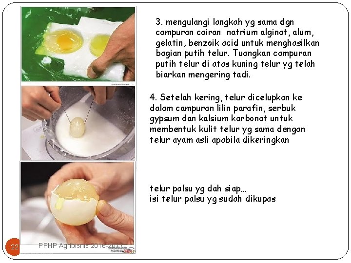 3. mengulangi langkah yg sama dgn campuran cairan natrium alginat, alum, gelatin, benzoik acid